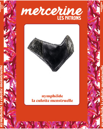 Nymphéide la culotte menstruelle : patron de couture - Mercerine