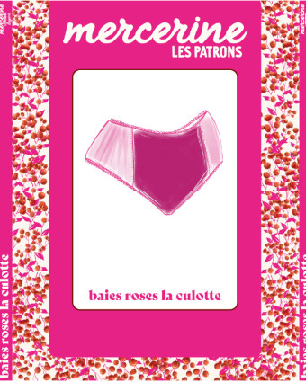 Baies roses la culotte : patron de couture - Mercerine