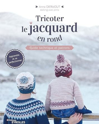 Livre Tricot - Tricoter le Jacquard en rond - Anna DERVOUT - Mercerine