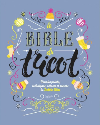 Livre Tricot - Livre La Bible Du Tricot - Debbie Bliss - Mercerine